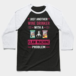 Wine Drinker Claw Machine Crane Baseball T-Shirt